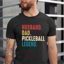 pickleball dad shirt ,husband dad pickleball legend shirt ,gift for pickleball dad , pickleball dad tshirt , father day