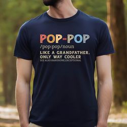 pop pop shirt, new pop pop gift, pop pop shirt, pop pop gift, fathers day gift, papa,grandpa shirts , christmas gif