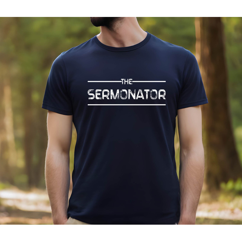 The Sermonator Shirt, Fathers Day Gift, Preacher Gifts, Pastor Shirt, Missionary Gift, Gifts For Pastor, Preacher Shirt, Minister T-Shirt.jpg