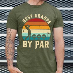 personalized grandpa golf shirt, best grandpa by par shirt, custom golfing grandpa gift, fathers day shirt for grandpa,
