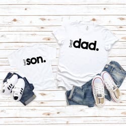 best dad best son shirt, son and dad shirts, dad and me shirt, best son best dad matching shirts, fathers day gift