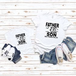 father and son best friends for life shirt, fathers day gift, fathers day shirt, gift for dad, dad best friend, daddy