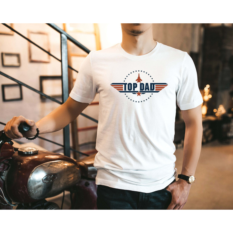 Top Dad Shirt, , Father's Day Shirt, Father T-Shirt, Father's Day Gift , Gift For Dad, Happy Fathers Day, Daddy Shirt, Gift For Father.jpg