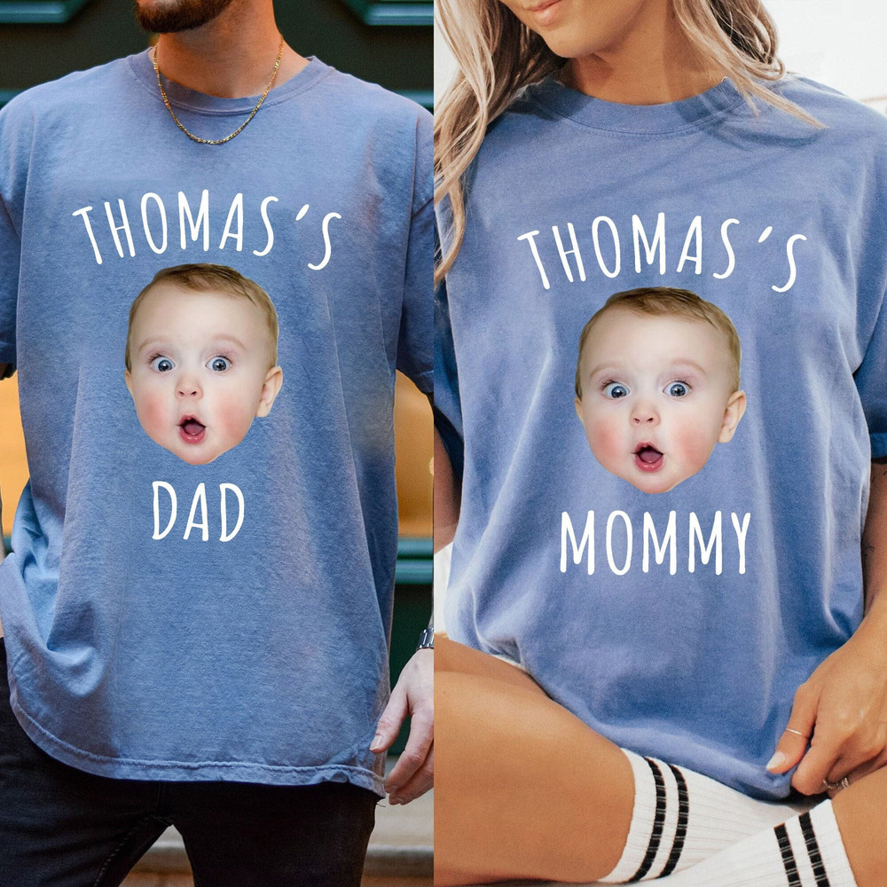 Comfort Colors Mom and Dad Shirts, Custom Dad and Mom Shirt with Baby Face, Fathers Day Shirt, Mothers Day Shirt, Baby Photo for Dad and Mom.jpg