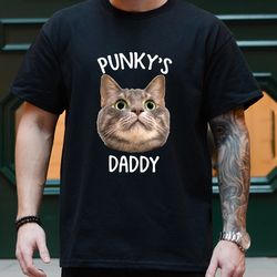 personalized dad shirt with cat photo, custom cat shirt for daddy, cat lover gifts, cat owner gifts, fathers day gift