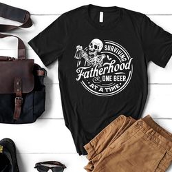 surviving fatherhood one beer at a time, funny fathers day shirt for dad, best dad gift from daughter, husband birthday