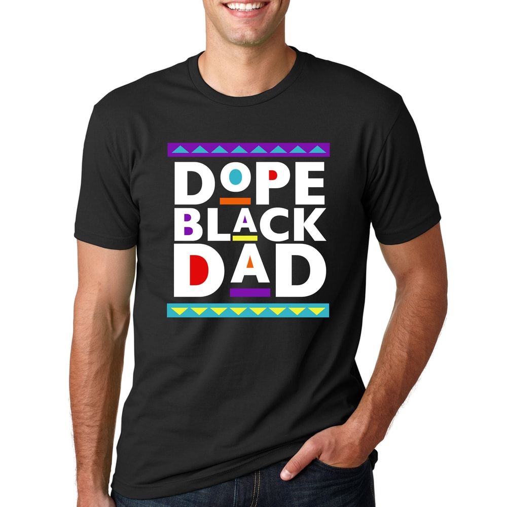 Dope Black Dad Shirt, Father's Day Shirt, New Dad Shirt, Dad Gift, Daddy Shirt, Best Dad shirt, Gift for Dad, African American Dad.jpg