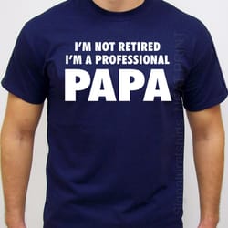 fathers day gifts for papa t-shirt mens t shirt holiday gift father gift papa shirt gift for dad - im not retired im