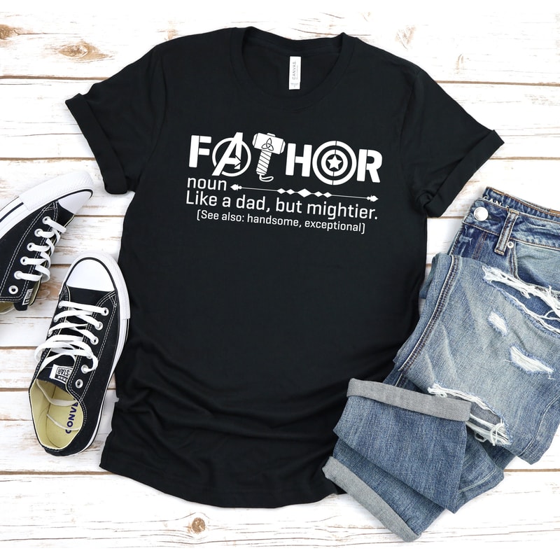Fathor Shirt, Noun Like A Dad, JustWay Mightier, Funny Dad T-Shirt, Fathor Definition T-Shirt, Father's Day gift, Husband Daddy Hero Shirt.jpg