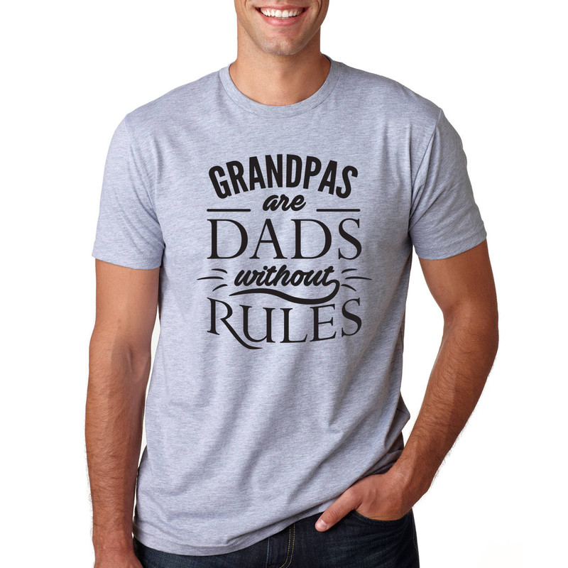 Gift for Grandpas are Dads Without Rules T Shirt Mens TShirt Funny Father's Day Shirt Christmas Gifts for Grandpa Birthday Gift for grandpa.jpg