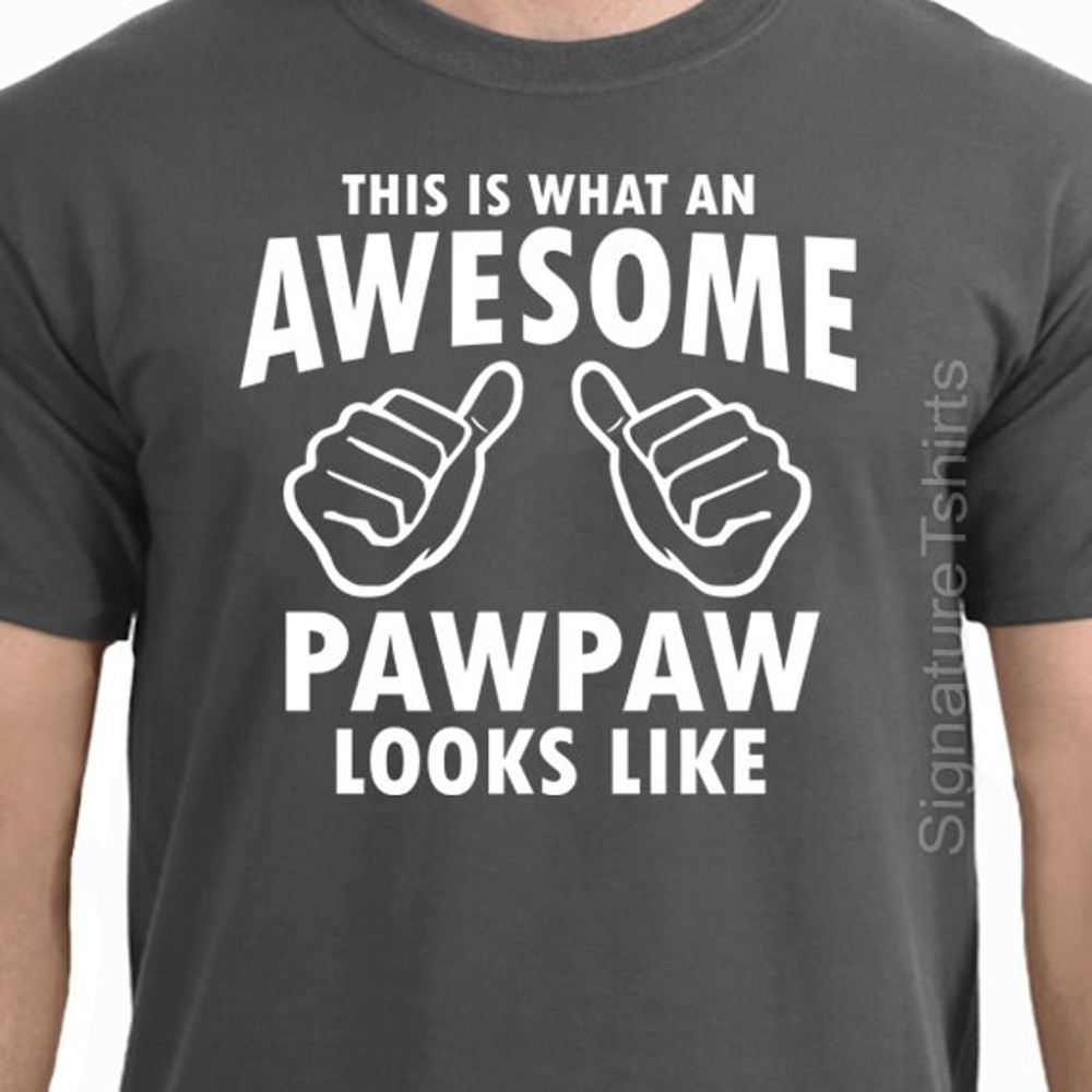 Pawpaw Gift, Pawpaw Shirt - This is what An Awesome Pawpaw looks like, For Pawpaw, Shirt For Pawpaw, Funny Grey Pawpaw.jpg