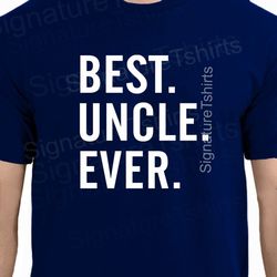 valentines day best uncle ever t-shirt mens t shirt husband gift uncle gift fathers day dad gift cool shirt