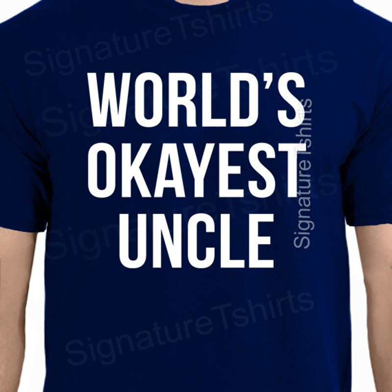 Valentine's Day Gift Worlds Okayest UNCLE Mens t shirt tshirt for Dad Husband Gift Uncle Gift Father's Day Best Uncle.jpg