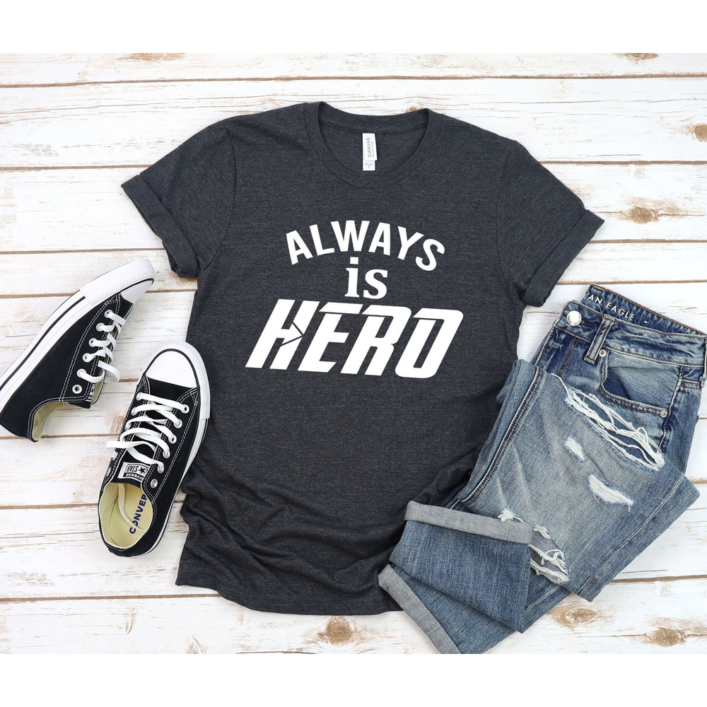 Always His Hero Shirt, Father Day Shirt, Hero Dad Shirt, Father Day Gift Shirt, Dad Shirt, Dad birthday Gift, Husband Shirt, Girl Dad Shirt.jpg