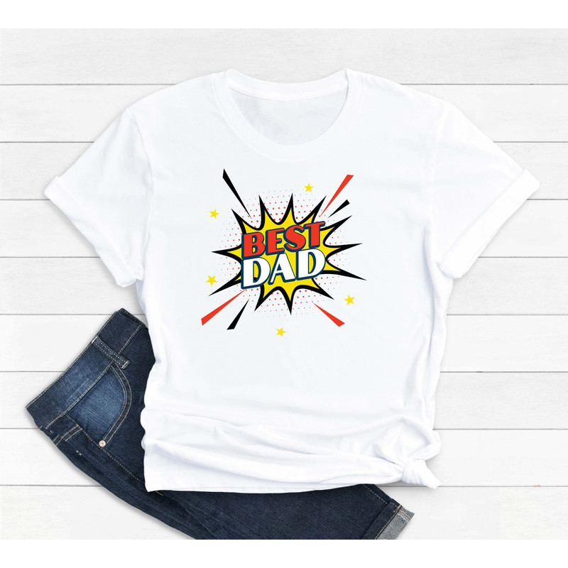 Best Dad T-Shirt, Best Dad Shirt, Best Dad Gift Bang Shirt, Gift For Dad, Gift From Daughter, Fathers Day Shirt, Daddy Gift Shirt For Dad.jpg