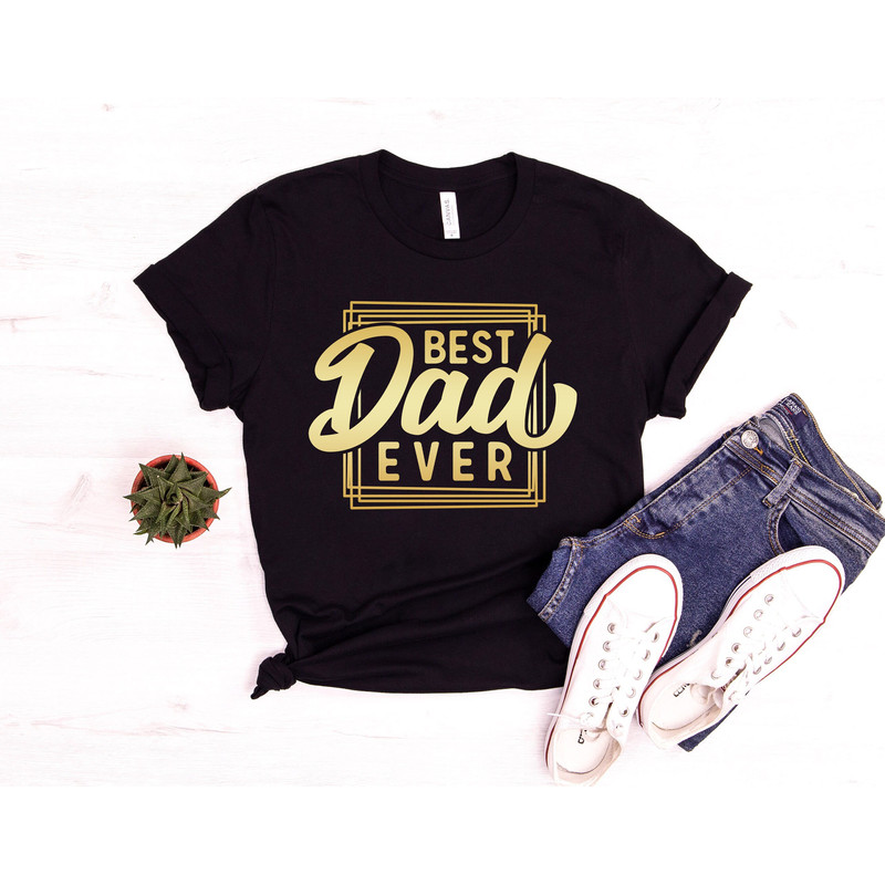 Best Dad Ever 2023 T-Shirt, Fathers Day Shirt, Dad Shirt, Dad Shirt, Gift for Dad, Fathers Day Gift, Best Ever Dad Shirt, Dad Birthday Gift.jpg