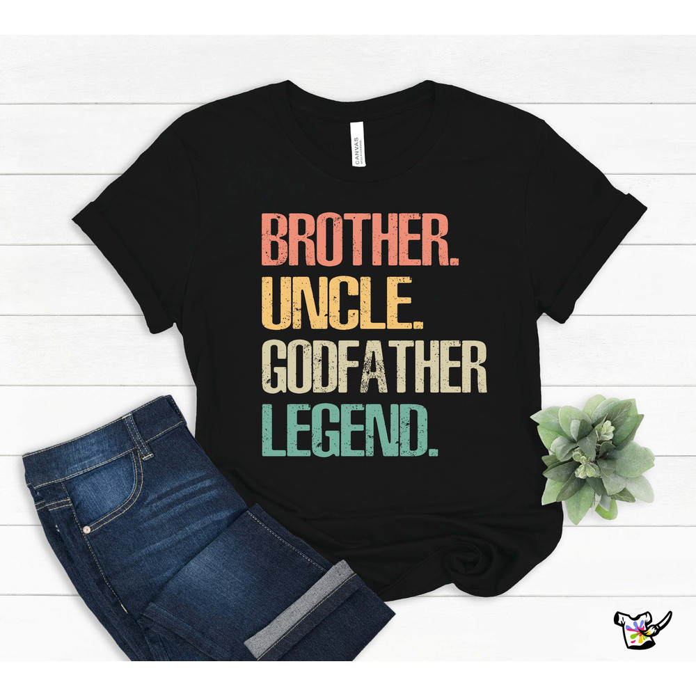 Brother Uncle Godfather Legend Shirt, Gift For Dad Shirt, Dad Shirt, Fathers Day Shirt, Daddy Shirt,Grandpa Shirt, New Dad Gift, Father Gift.jpg