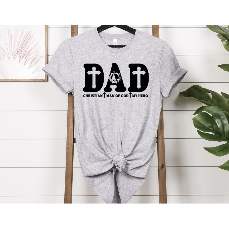 Dad Christian-Man Of God-My Hero Shirt, Daddy Is My Hero Shirt, Daddy Shirt, Gift For Dad, Fathers Day Shirt, Papa Shirt,Christian Dad Shirt.jpg