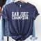 Dad Joke Champion Shirt, Dad Champion Shirt,Fathers Day Shirt,Dad Shirt, Dad Gifts Shirt,Gifts for Dad, Sarcastic Dad Shirt, Funny Dad Shirt.jpg