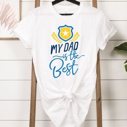 policeman dad shirt, my dad is the best shirt, police husband gift, fathers day gift, gift for dad, dad gift from son,