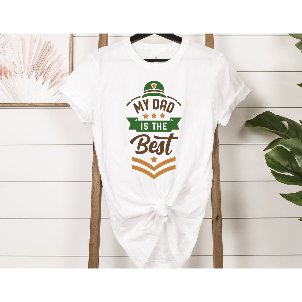 Soldier Dad Shirt, My Dad Is The Best Shirt, Soldier Husband Gift, Fathers Day Gift, Gift For Dad, Dad Gift From Son, Fathers Day T-Shirt.jpg