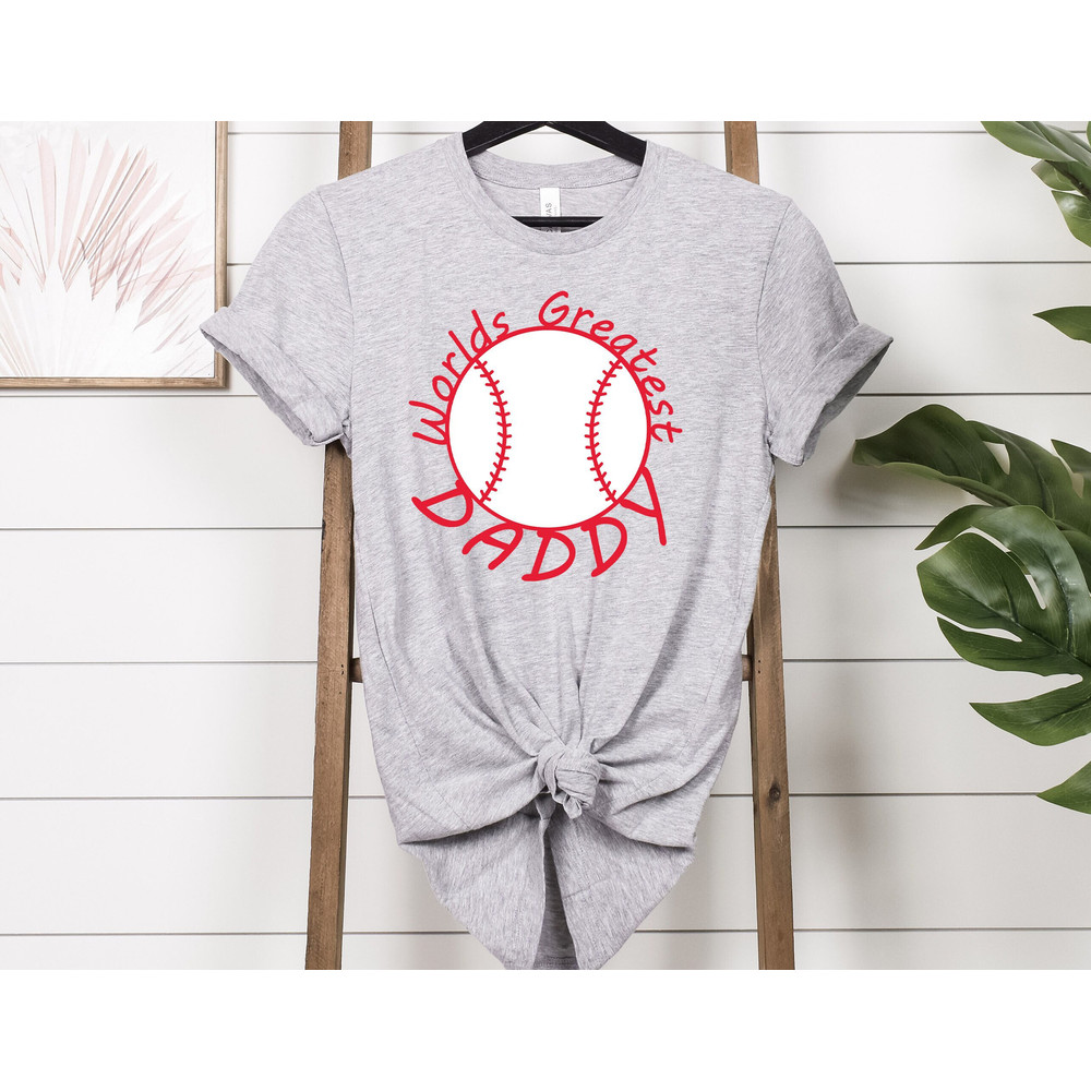 Worlds Greatest Dad Shirt, Gifts for Dad, Father's Day Gift, Best Dad Shirt, Husband Shirt,Baseball Dad Shirt,Dad Birthday,Fathers Day Shirt.jpg