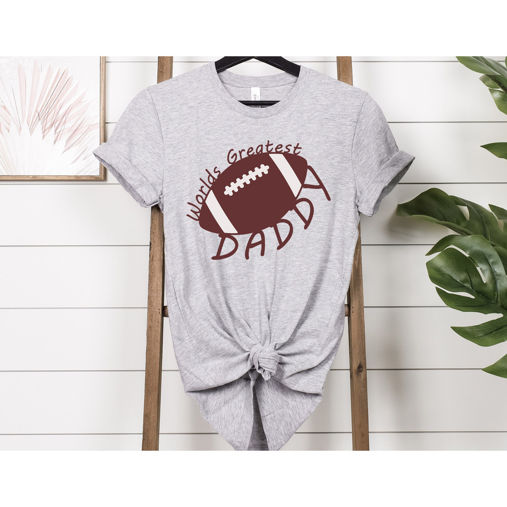 Worlds Greatest Daddy Shirt, Gifts for Dad, Football Father's Day Gift, Best Dad Shirt, Husband Shirt, Football Dad Shirt, Fathers Day Shirt.jpg
