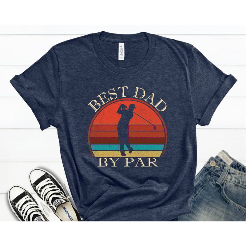 Best Dad By Par Shirt, Dad Golfing Shirt, Daddy Golf Tshirt, Fathers Day Gift Tshirt, Father Birthday Shirt, Daddy Tshirt.jpg