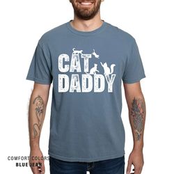 comfort colors cat daddy t-shirt - funny fathers day cat dad gift t-shirt - gift for cat lover men - cat owner shirt