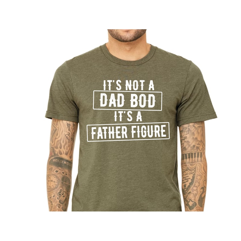 It's Not A Dad Bod It's A Father Figure Shirt, Dad Shirt, Father's Day T Shirt.jpg