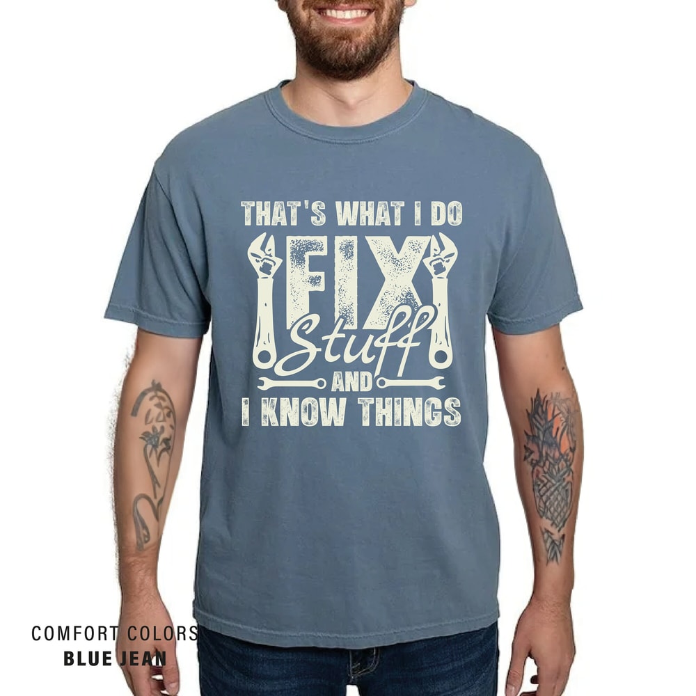 Mechanic Engineer Garage Tee Shirt - That's What I Do Fix Stuff And I Know Things - Men's Funny I Fix Stuff T-shirt Gift for Husband Grandpa.jpg