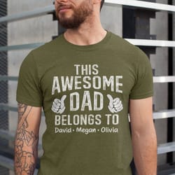 this awesome dad belongs to shirt, personalized dad shirt, custom fathers day shirt