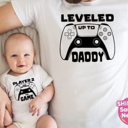 leveled up shirt, dad and son matching shirts, new dad shirt, dad shirt, daddy shirt, fathers day shirt, gift for dad,