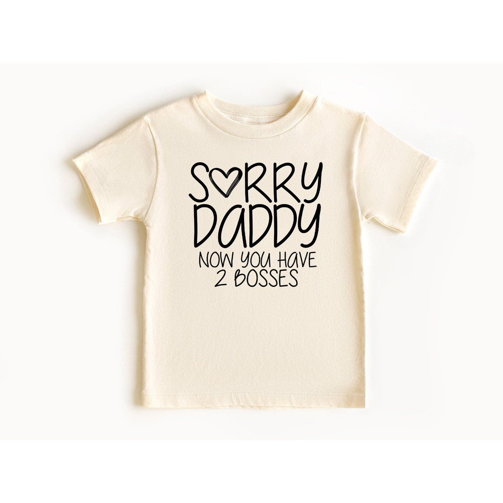 Sorry Daddy Now You Have Two Bosses , Cute baby Onesie, Baby Shower Gift, Funny Baby Onesie, Daddy and me, daddy and baby tee.jpg