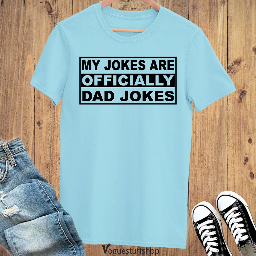 My Jokes Are Officially Dad Jokes T Shirt Dad Jokes Shirt Father day Gift Shirt Daddy Shirt Papa Shirt Dad Shirt Funny Dad Shirt Daddy tee.jpg