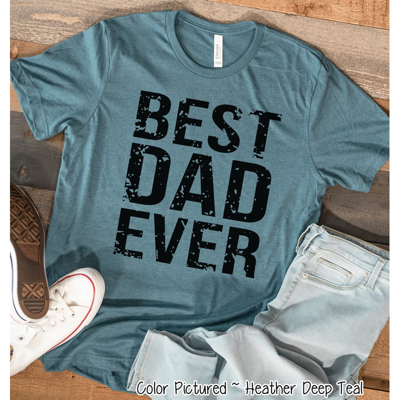 Best Dad Ever Shirt, Best Dad Gift, Best Daddy Ever, Dad Shirt, Funny Dad Tee, Fathers Day Gift, Funny Dad TShirt, Dad Birthday Gift For Him.jpg