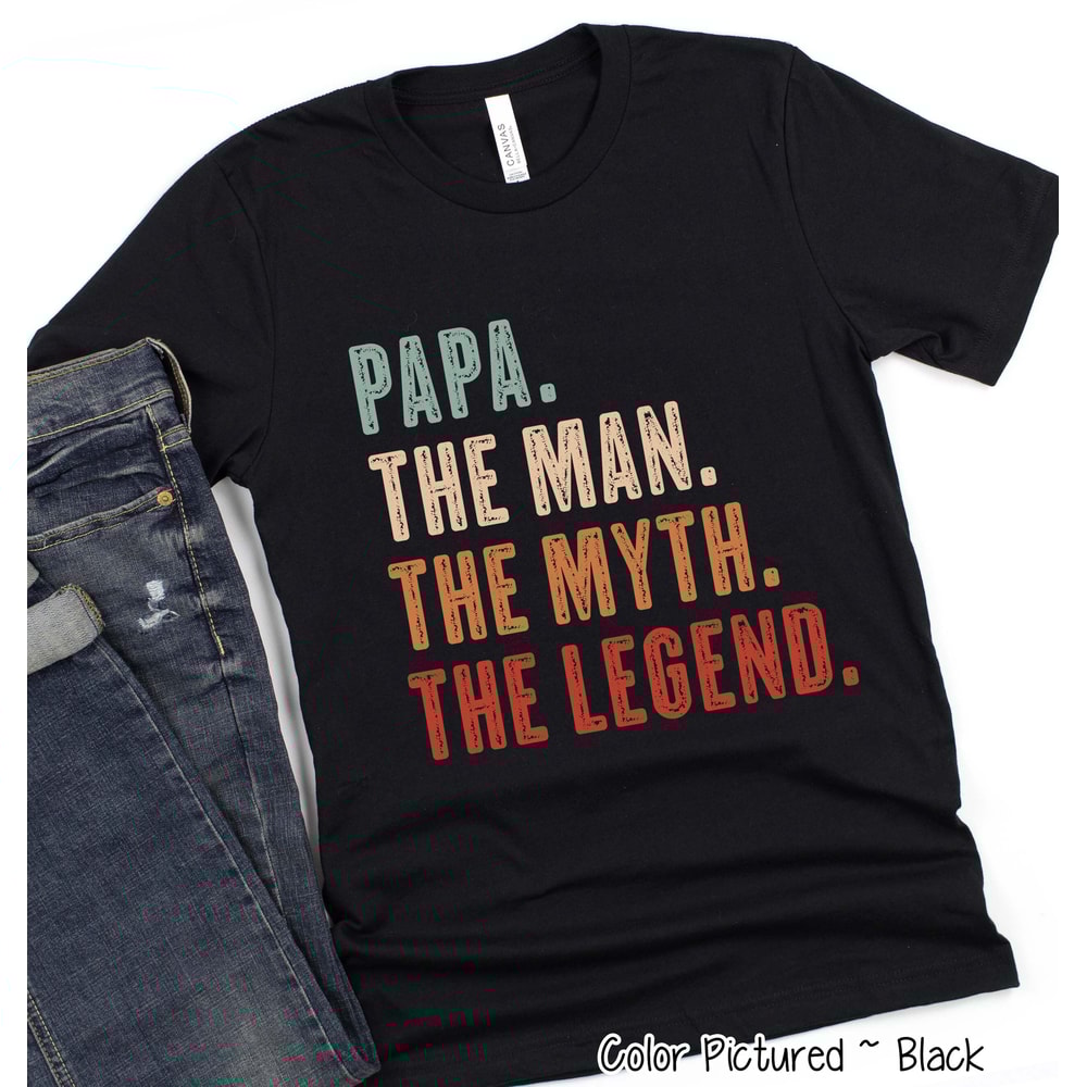 Custom Papa Shirt, The Man The Myth The Legend, Father's Day Gift for Papa,Fathers Day Shirt,New Papa Gift, Papa Birthday Gift For Him.jpg