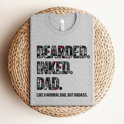bearded inked dad shirt, cool dad sweater, sarcastic fathers day shirt, bearded dad sweater, funny dad sweater, badass