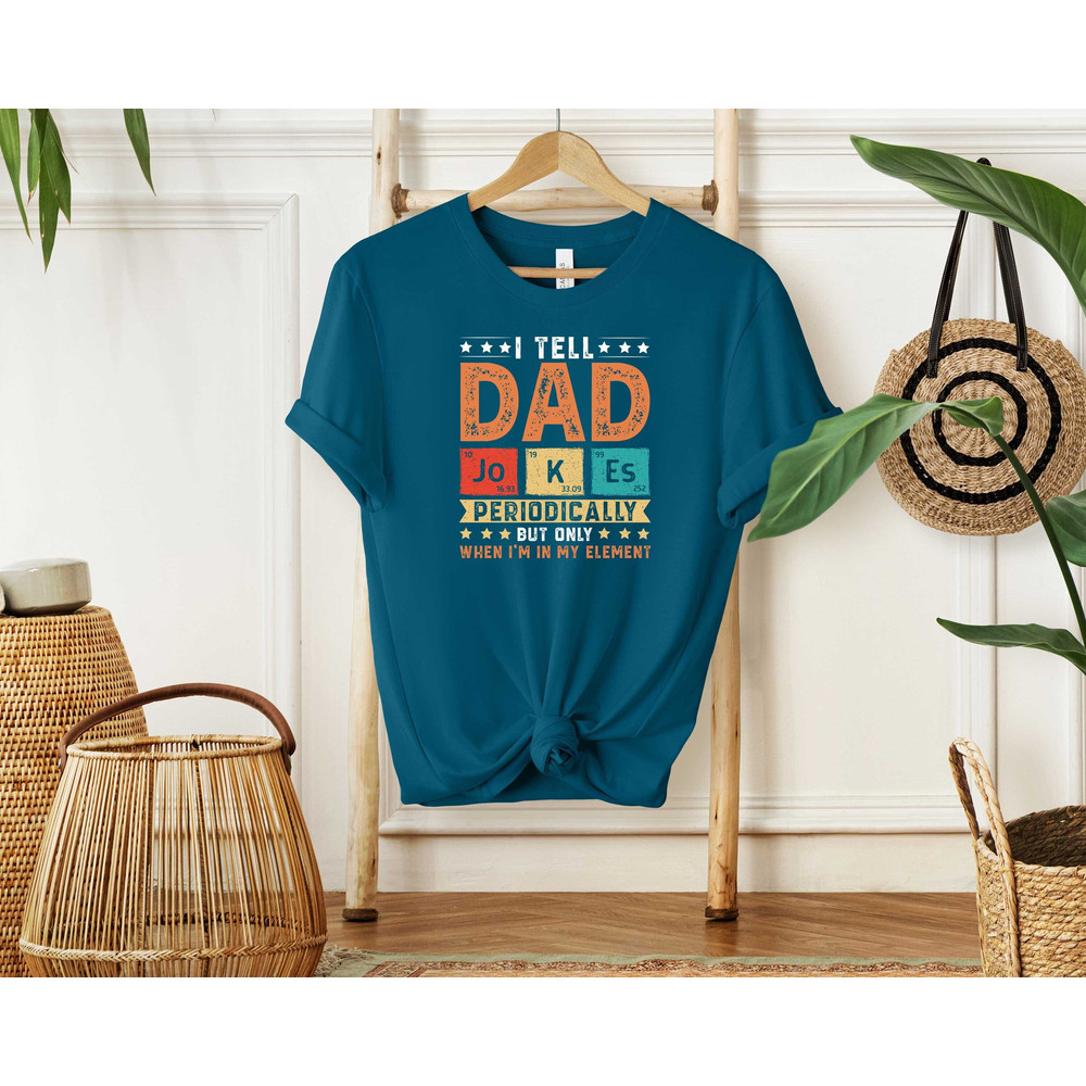 I Tell Dad Jokes Periodically But Only When I Am In My Element Shirt, Funny Dad Sweatshirt, Daddy Sweater, Fathers Day Sweatshirt.jpg