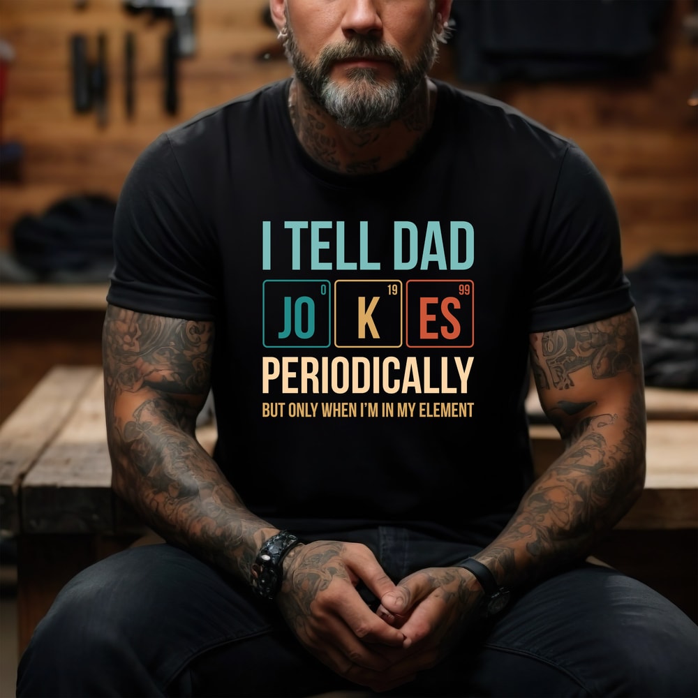 I Tell Dad Jokes Shirt, Fathers Day Shirt, I Tell Dad Jokes Periodically, Dad Jokes Shirt, Daddy Shirt, Awesome dad Shirt, Best Dad shirts.jpg