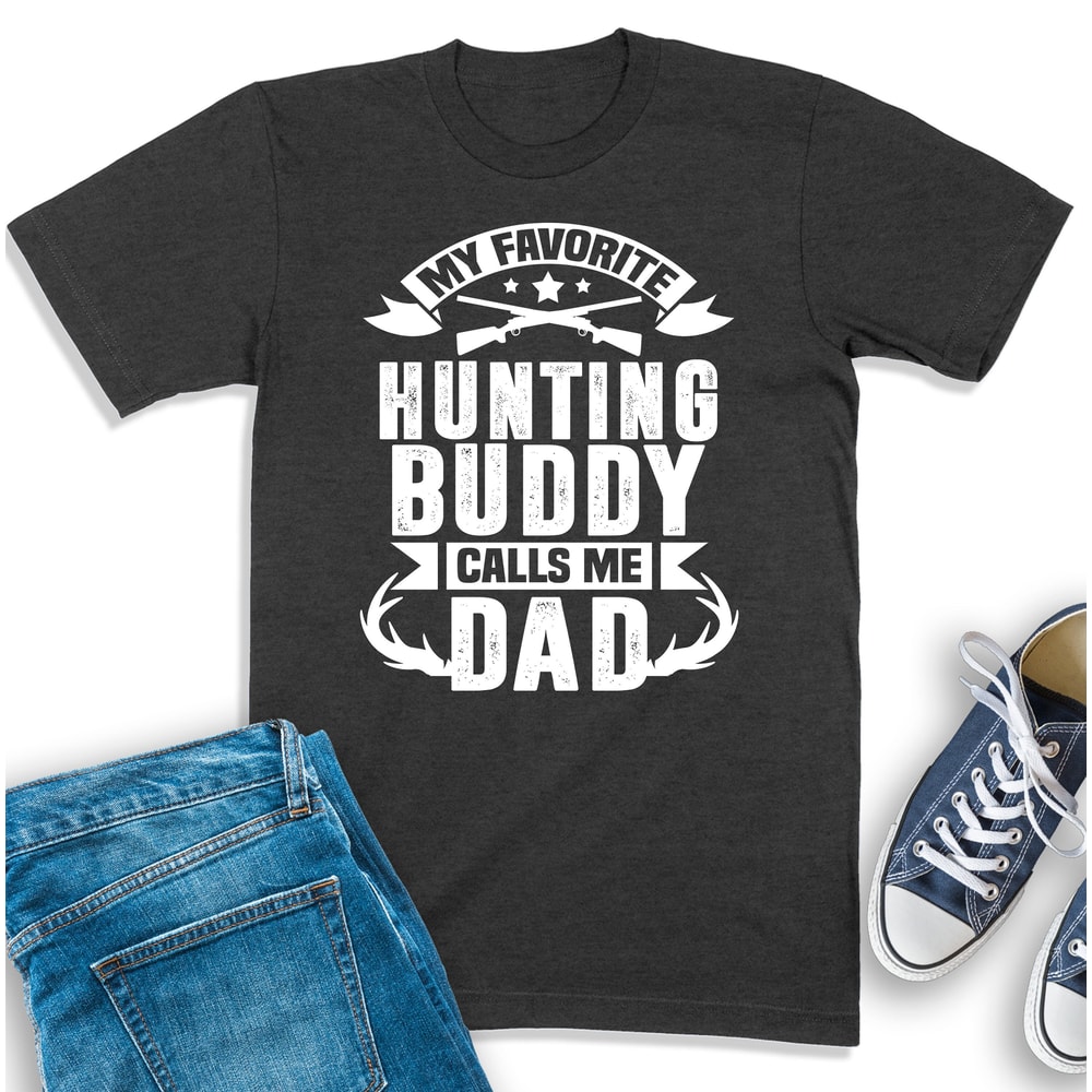 Hunter Dad Shirt, My Favorite Hunting Buddy Calls Me Dad, Deer Hunting Shirt, Hunting Season, Hunting Sweatshirt, Best Buckin Dad Ever.jpg