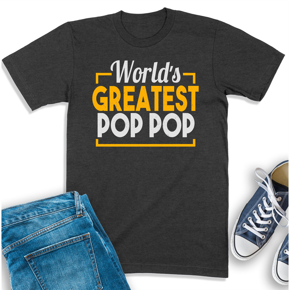 Pop Pop Shirt, World's Greatest Pop Pop, Best Grandpa Sweatshirt, Pop Pop Tee, Gift For Grandpa, Pop Pop Life Outfit, Pop Pop Birthday Gift.jpg