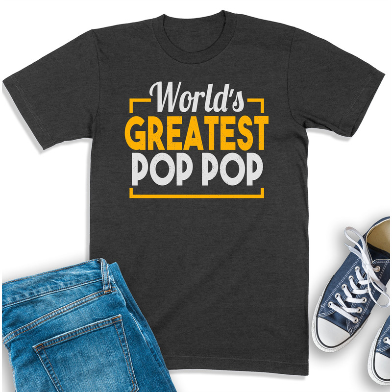 Pop Pop Shirt, World's Greatest Pop Pop, Best Grandpa Sweatshirt, Pop Pop Tee, Gift For Grandpa, Pop Pop Life Outfit, Pop Pop Birthday Gift.jpg