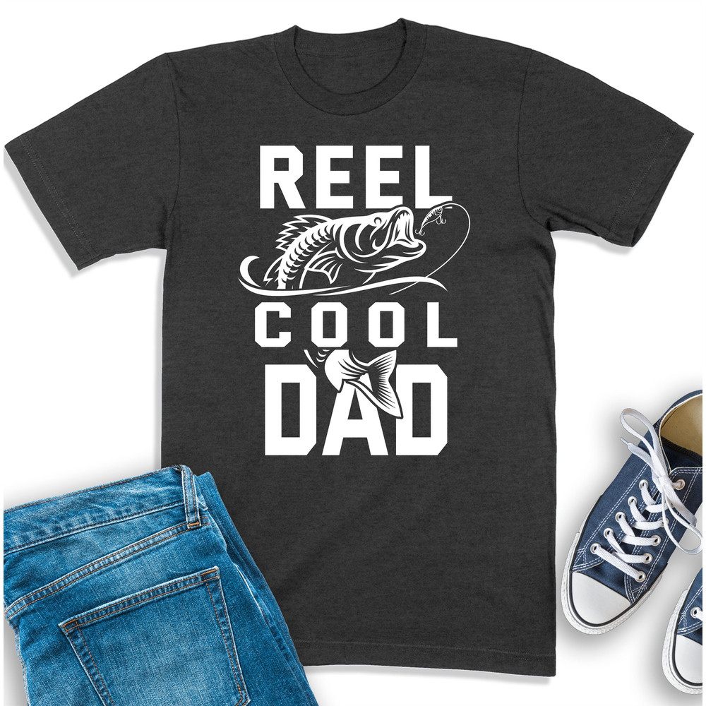 Reel Cool Dad Shirt, Dad Fishing Shirt, Gift For Daddy, Fishing Lover T-shirt, Reel Cool Sweatshirt, Fisher Dad Tee, Gift For Fishing Lover.jpg