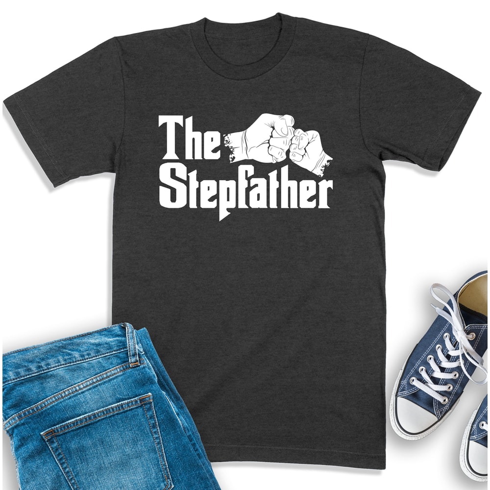 The Stepfather Shirt, Funny Step Dad Shirt, Stepdad T-Shirt, Bonus Dad Sweatshirt, Gift For Stepdad, Best Stepdad Ever, Step Father Gift.jpg