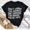 Don't Worry The Zombies Are Looking For Brains Tee.png