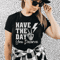 Have The Day You Deserve Tee.png