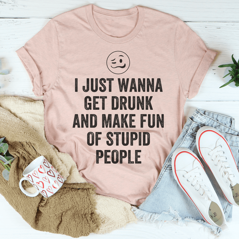I Just Wanna Get Drunk Tee.png