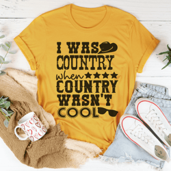i was country when country wasnt cool tee