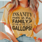 Insanity Runs In My Family Tee.png